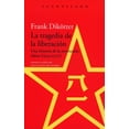 thumbnail image 1 of LA TRAGEDIA DE LA LIBERACION EL ACANTILADO FRANK DIKOTTER, 1 of 2