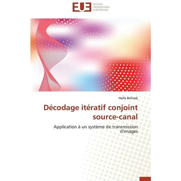 Omn.Univ.Europ.: Décodage Itératif Conjoint Source-Canal (Paperback)