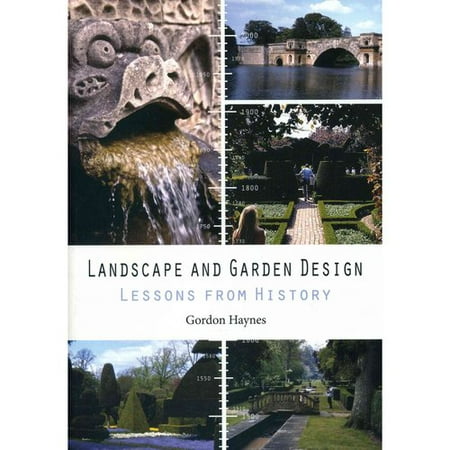 Landscape and Garden Design: Lessons from History