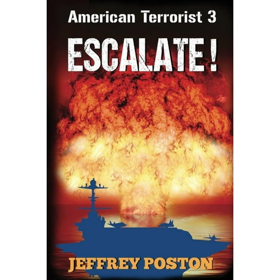 American Terrorist Escalate! American Terrorist 3, Book 3, (Paperback)