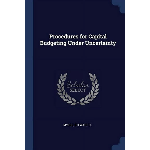 Procedures for Capital Budgeting Under Uncertainty (Paperback)