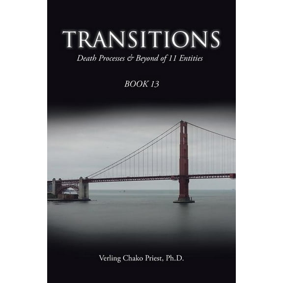 Transitions: Death Processes & Beyond of 11 Entities, (Paperback)