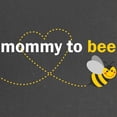 thumbnail image 2 of CafePress - Mommy To Bee Maternity T Shirt - Maternity Dark T-Shirt, 2 of 3