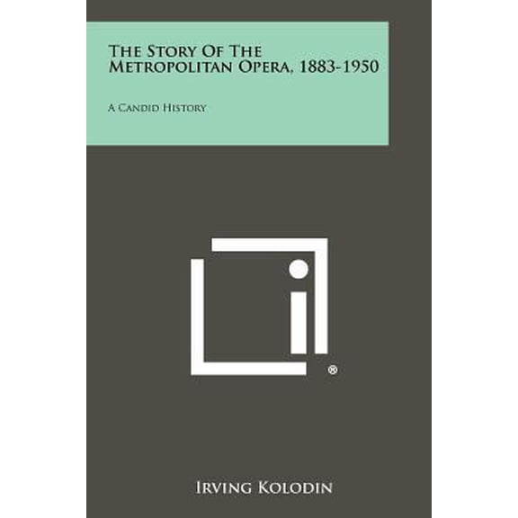 Pre-Owned The Story Of The Metropolitan Opera, 1883-1950: A Candid History (Paperback) 1258452545 9781258452544