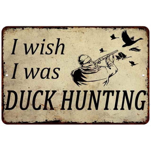 I wish I was Duck Hunting Man Cave Fishing 8x12 Metal Sign 208120063001