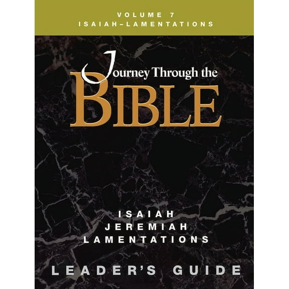 Journey Through the Bible Volume 7, Isaiah-Lamentations Leader's Guide, (Paperback)