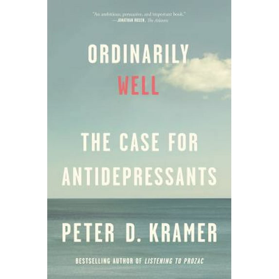 Pre-Owned Ordinarily Well: The Case for Antidepressants (Paperback) 0374536961 9780374536961