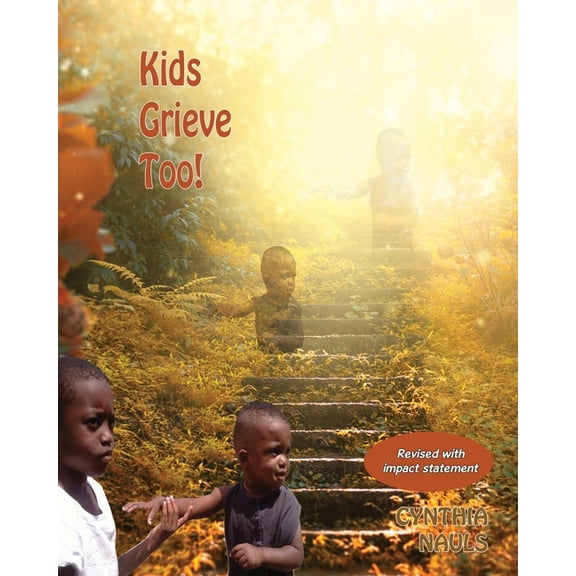 Kids Grieve Too!: Tools that help grieving children., (Paperback)