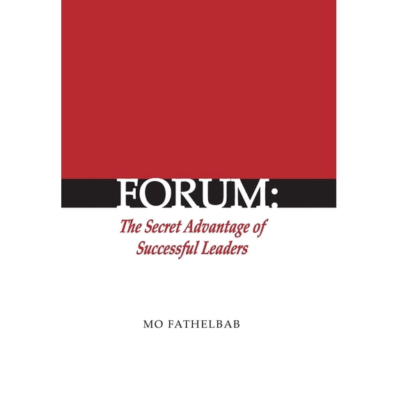 Pre-Owned Forum: The Secret Advantage of Successful Leaders (Hardcover) 1430327812 9781430327813