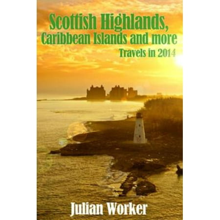 Scottish Highlands, Caribbean Islands and more -