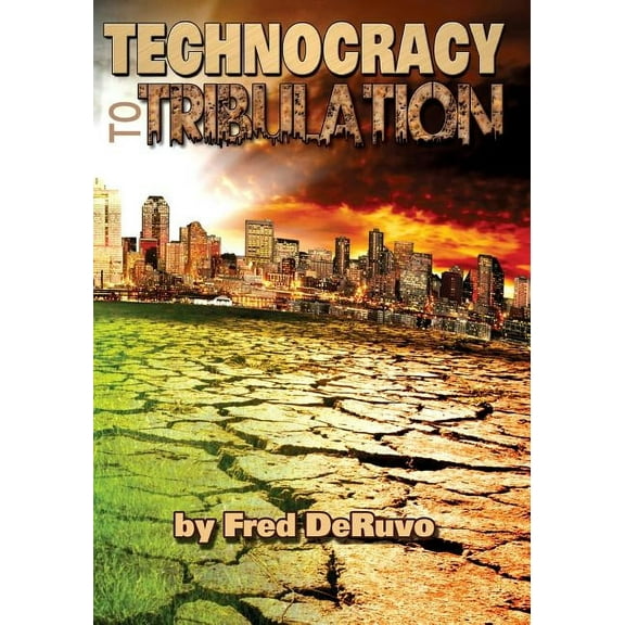 Technocracy to Tribulation (Paperback)