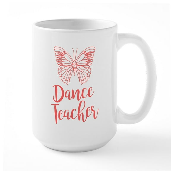 CafePress - Dance Teacher - 15 oz Ceramic Large White Nolvety Mug
