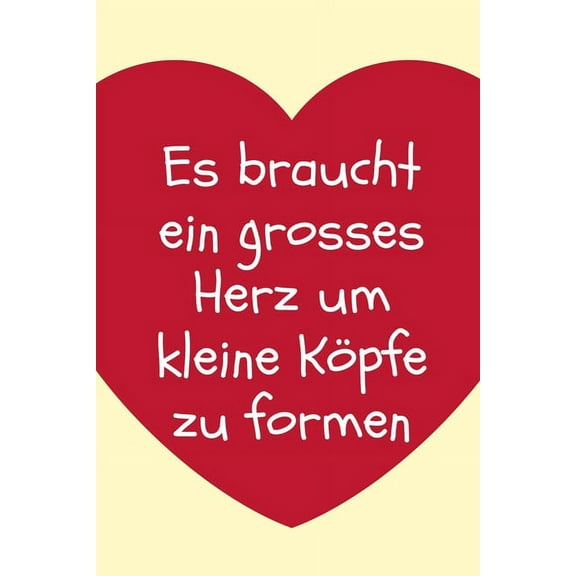 Es Braucht Ein Grosses Herz Um Kleine Köpfe Zu Formen: A5 PUNKTIERT Geschenkidee für Lehrer Erzieher - Abschiedsgeschenk Grundschule - Klassengeschenk - Dankeschön - Lehrerplaner - Buch zum Schulabsch