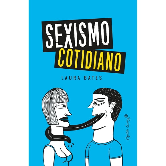 SEXISMO COTIDIANO CAPITAN SWING LAURA BATES
