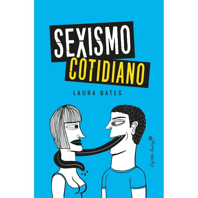 SEXISMO COTIDIANO CAPITAN SWING LAURA BATES