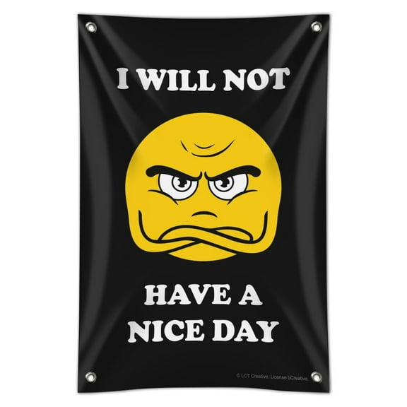 I Will Not Have a Nice Day Funny Humor Home Business Office Sign