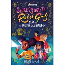 Secret Society of Rebel Girls Nina and the Mysterious Mailbox, (Hardcover)