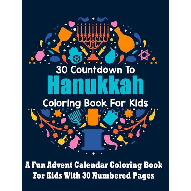 30 Countdown To Hanukkah Coloring Book For Kids : A Fun Advent Calendar  Activity Book That Kids Would Love (Paperback) - Walmart.com