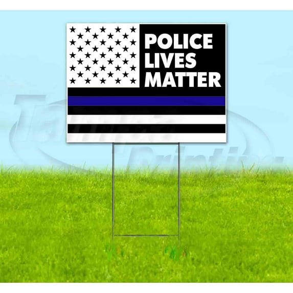 Police Lives Matter (18"" X 24"") Yard Sign, Includes Metal Step Stake