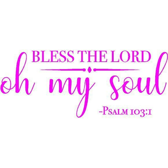 Psalm Bible Bedroom Decal - Vinyl Wall Quote Scriptures 20"x10" - Religious DÃ©cor for Home - "Bless the Lord oh my Soul"