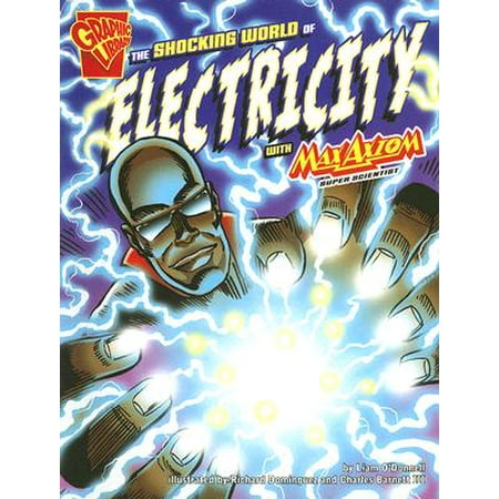 Graphic Library Graphic Science The Shocking World Of Electricity With Max Axiom Super