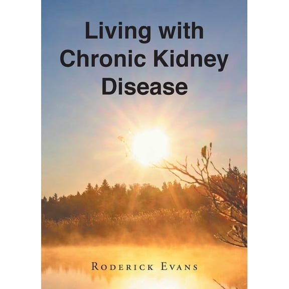 Living with Chronic Kidney Disease, (Paperback)