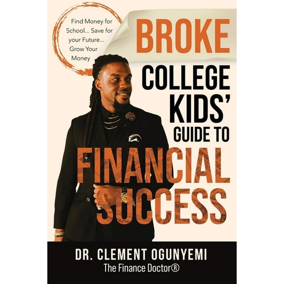 Broke College Kids' Guide to Financial Success, (Paperback)