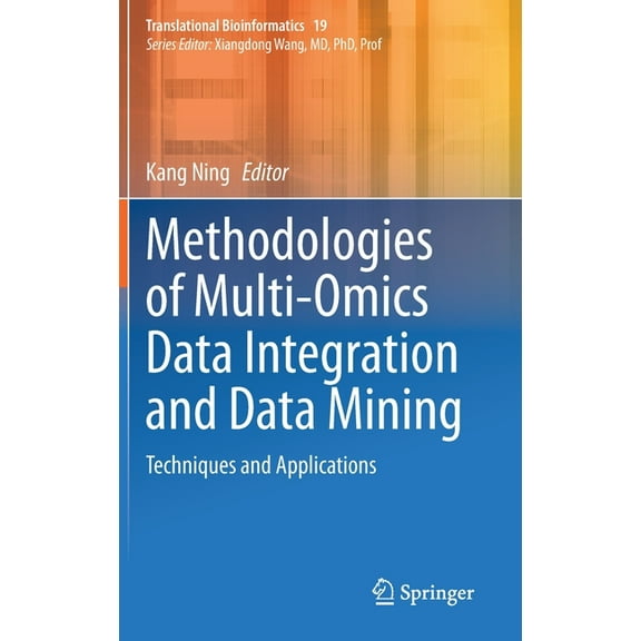 Translational Bioinformatics Methodologies of Multi-Omics Data Integration and Data Mining: Techniques and Applications, Book 19, (Hardcover)