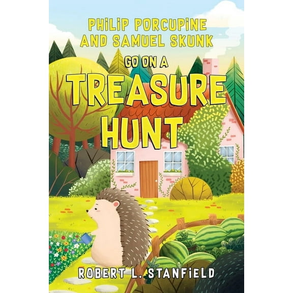 Philip Porcupine and Samuel Skunk go on a Treasure Hunt, (Paperback)