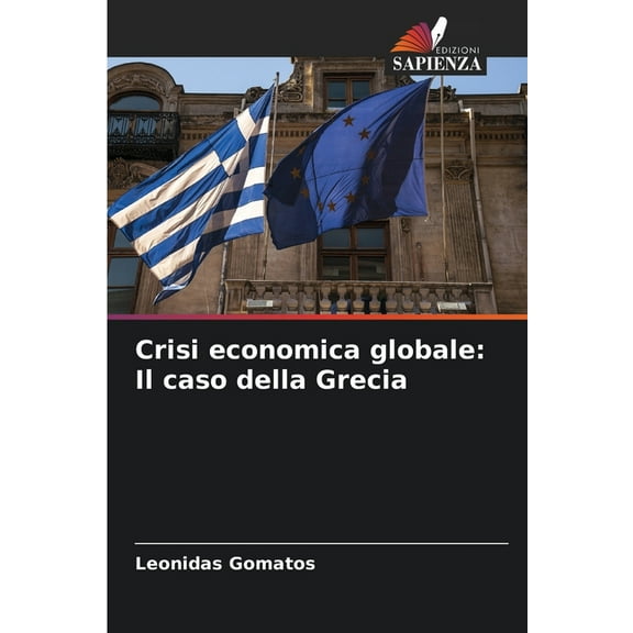 Crisi economica globale: Il caso della Grecia, (Paperback)
