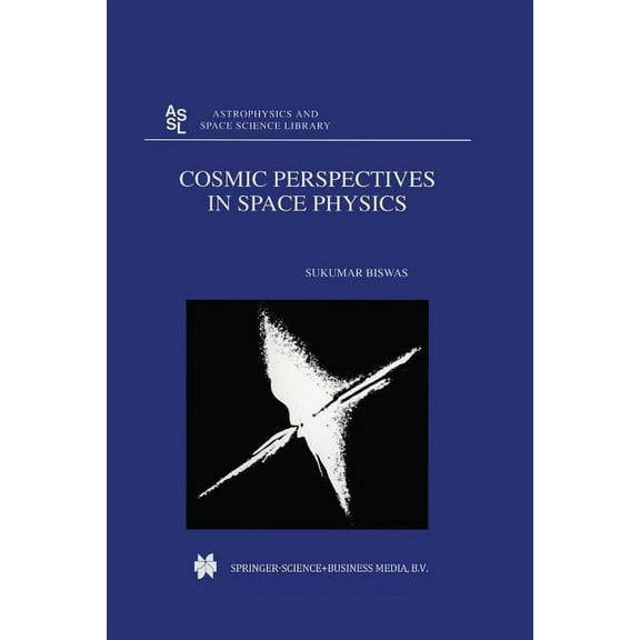 Astrophysics and Space Science Library Cosmic Perspectives in Space Physics, Book 242, (Paperback)