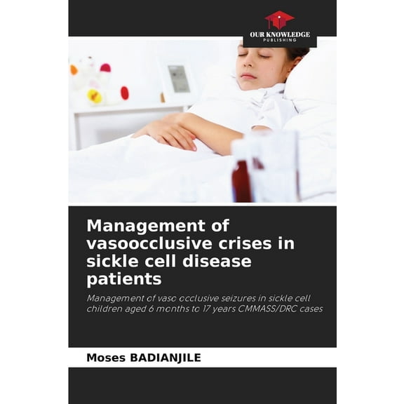 Management of vasoocclusive crises in sickle cell disease patients, (Paperback)