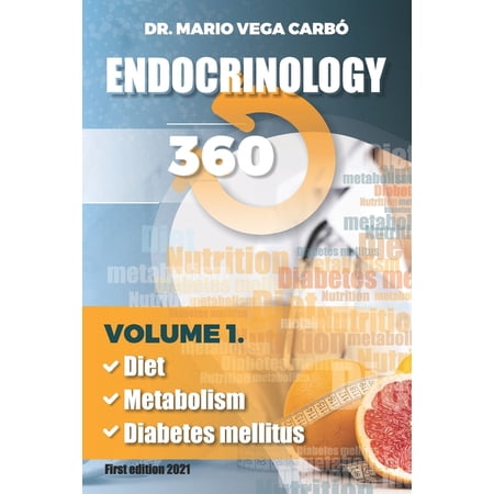 Endocrinology 360: Diet, Metabolism and Diabetes mellitus (Paperback)