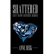 Shattered : Left Hand Justices Series (Hardcover)