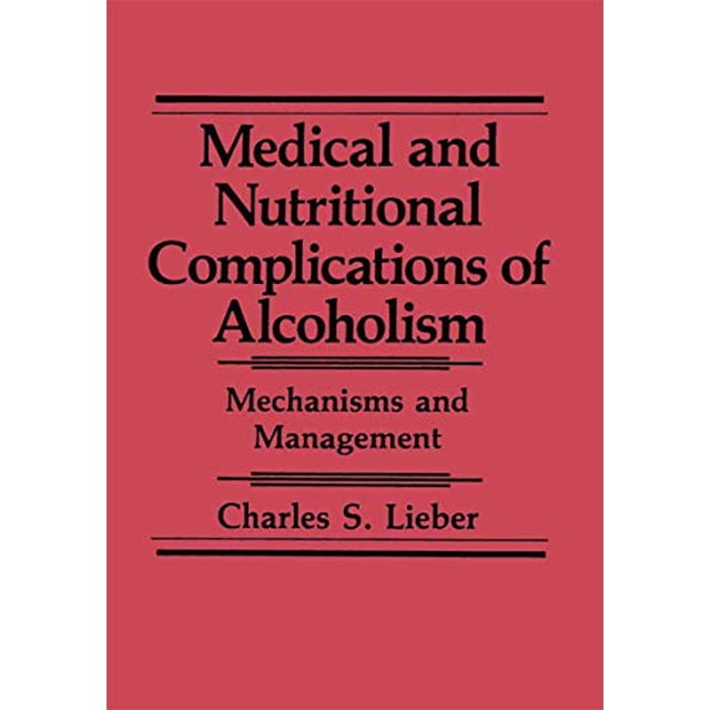 Medical and Nutritional Complications of Alcoholism: Mechanisms and Management