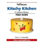 Warman's Field Guides: Warman's Kitschy Kitchen Collectibles Field Guide (Paperback)