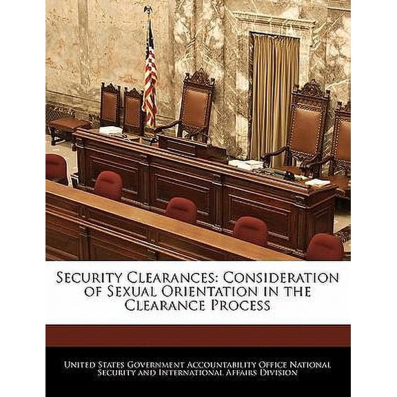Security Clearances : Consideration of Sexual Orientation in the Clearance Process