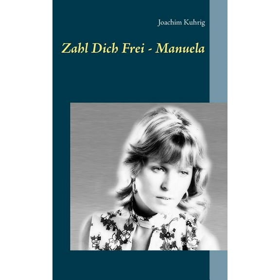 Zahl Dich frei - Manuela, (Paperback)