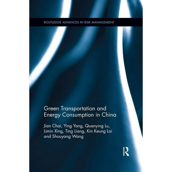 Routledge Advances in Risk Management Green Transportation and Energy Consumption in China, (Paperback)
