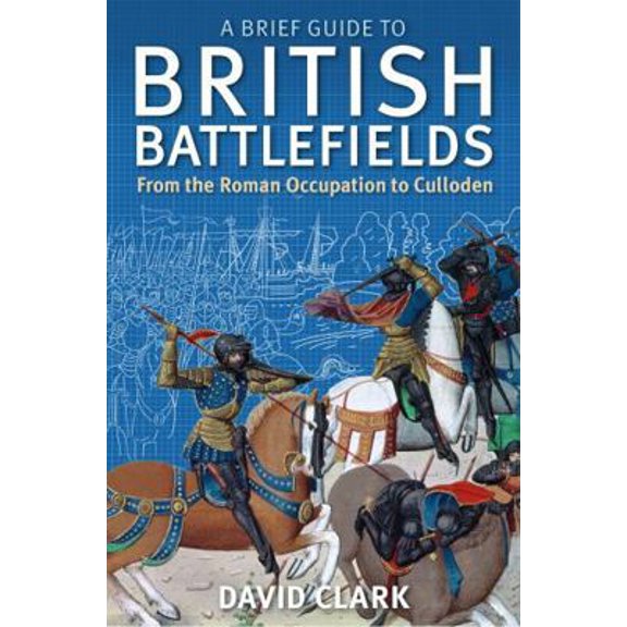 Pre-Owned A Brief Guide To British Battlefields (Paperback) 1472108132 9781472108135