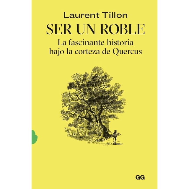 Libro Ser Un Roble Tapa Blanda, Autor Laurent Tillon, Editorial Editorial Gg