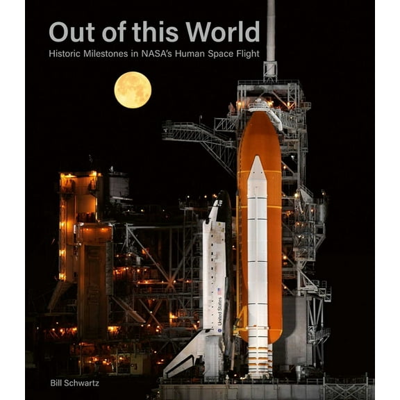 Out of This World: Historic Milestones in Nasa's Human Space Flight, (Hardcover)