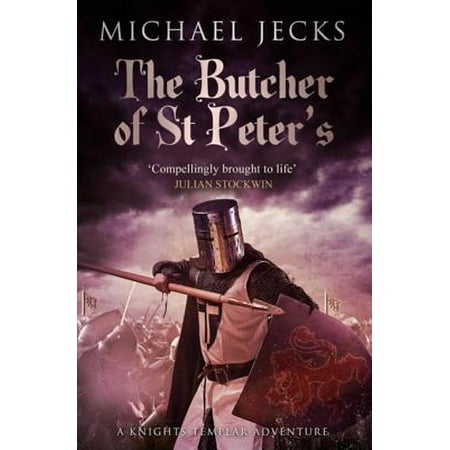 Medieval Templar Knight - The Butcher of St Peter's (Knights Templar Mysteries 19) - eBook