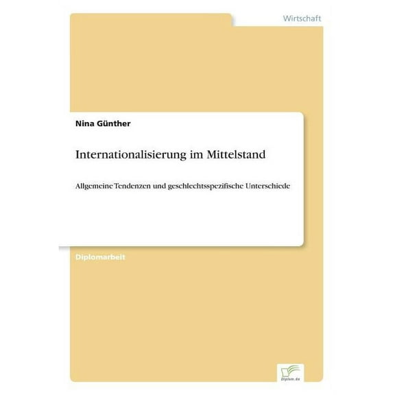 Internationalisierung im Mittelstand: Allgemeine Tendenzen und geschlechtsspezifische Unterschiede, (Paperback)