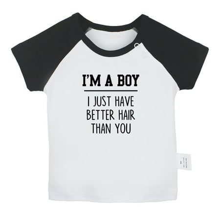 

I m A Boy I Just Have Better Hair Than you Funny T shirt For Baby Newborn Babies T-shirts Infant Tops 0-24M Kids Graphic Tees Clothing (Short Black Raglan T-shirt 18-24 Months)