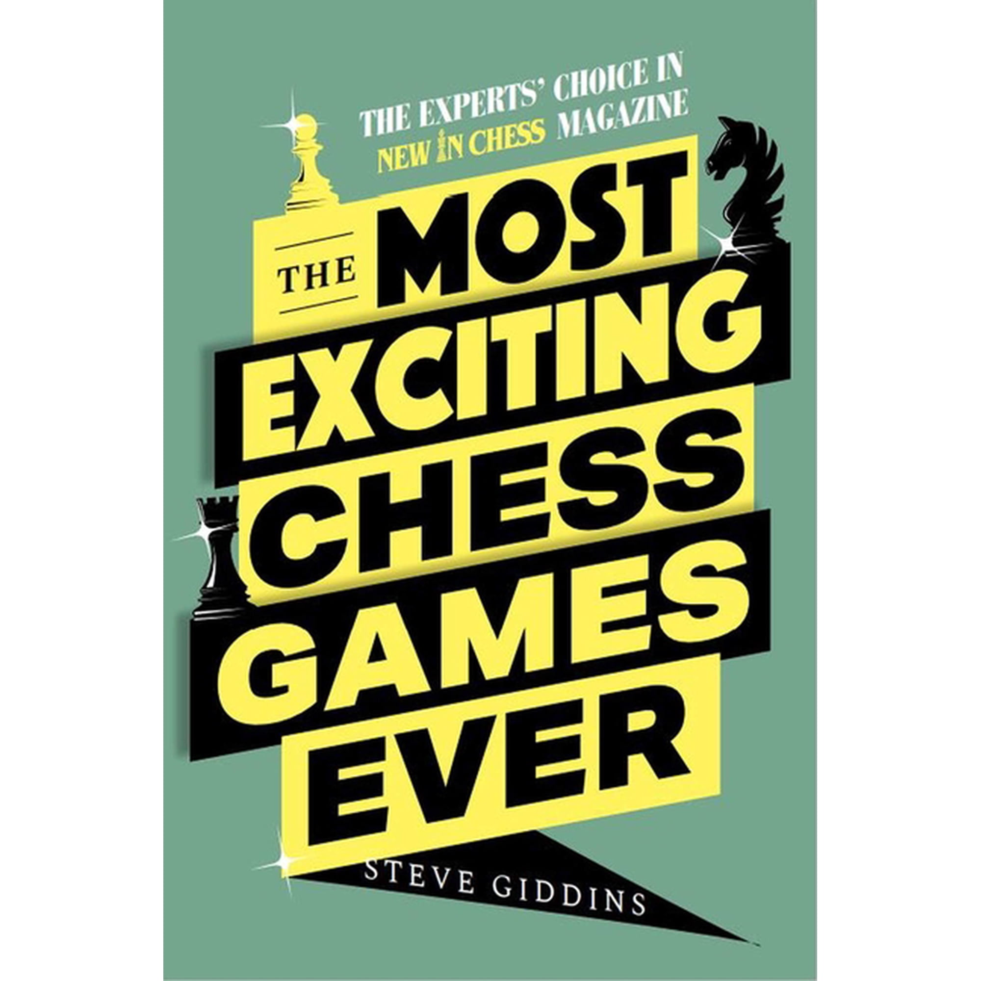 The Most Exciting Chess Games Ever: The Experts Choice in New in Chess Magazine (Paperback)