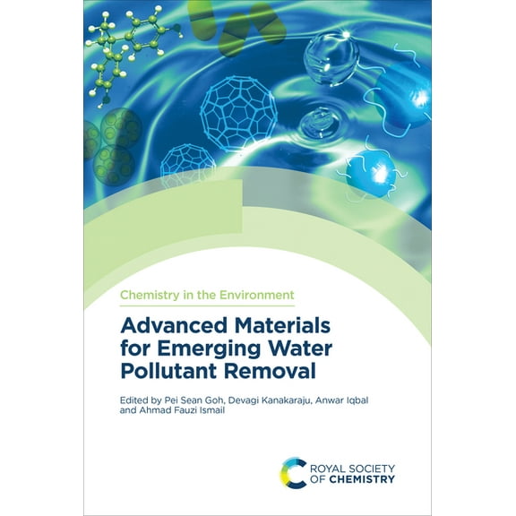 Chemistry in the Environment Advanced Materials for Emerging Water Pollutant Removal, Book 14, (Hardcover)