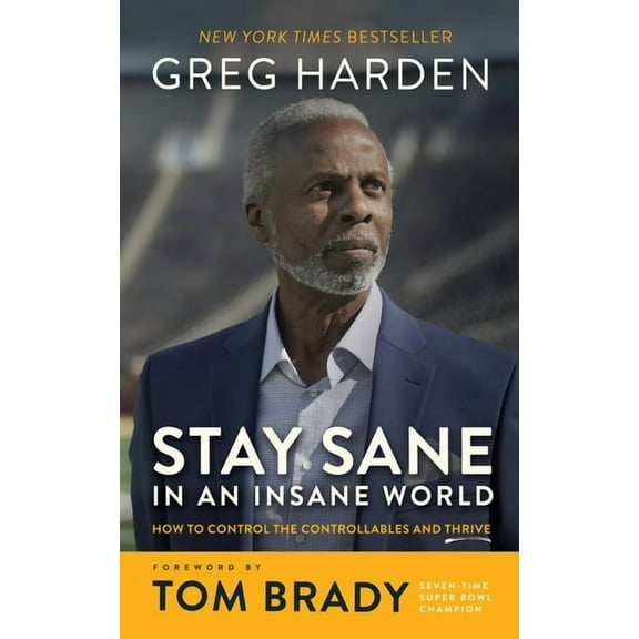 Stay Sane in an Insane World: How to Control the Controllables and Thrive