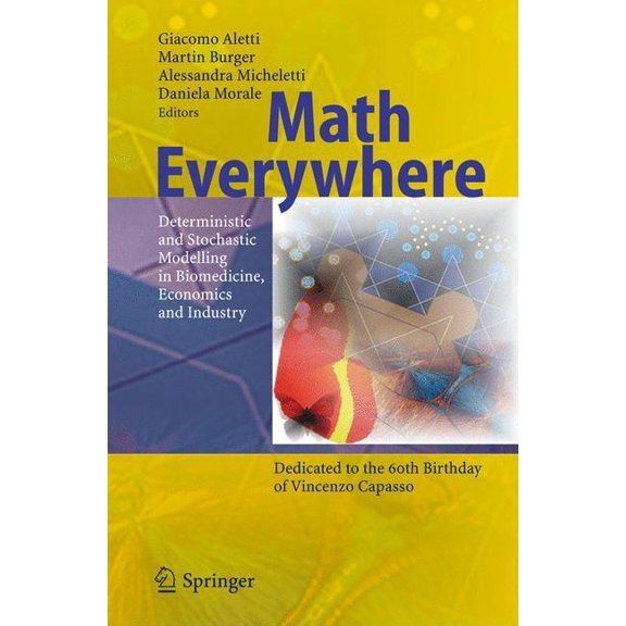 Math Everywhere: Deterministic and Stochastic Modelling in Biomedicine, Economics and Industry, (Hardcover)