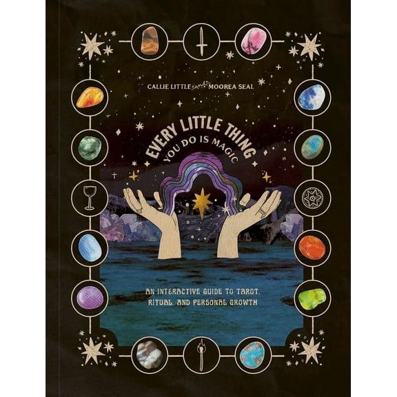 Every Little Thing You Do Is Magic: An Interactive Guide to Tarot, Ritual, and Personal Growth: A Tarot Workbook, (Paperback)